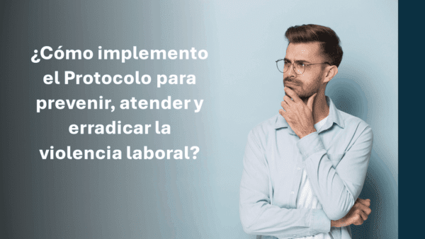 Relación de la NOM-035-STPS con el Protocolo para prevenir, atender y ...